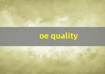 oe quality